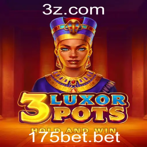 175bet - Explorando o Mundo de 3LuxorPots: O Novo Fenômeno dos Jogos de Apostas