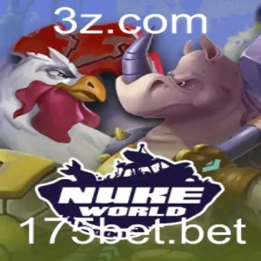 Explorando o Emocionante Mundo de NukeWorld e a Relevante Palavra-chave 175bet